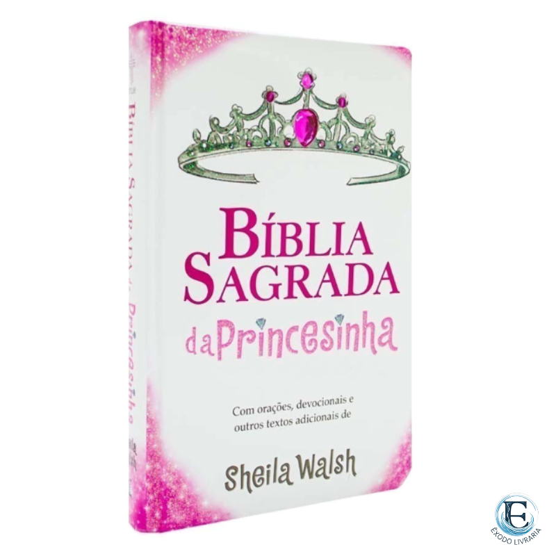 Bíblia Sagrada da Princesinha | Nova Edição | Sheila Walsh